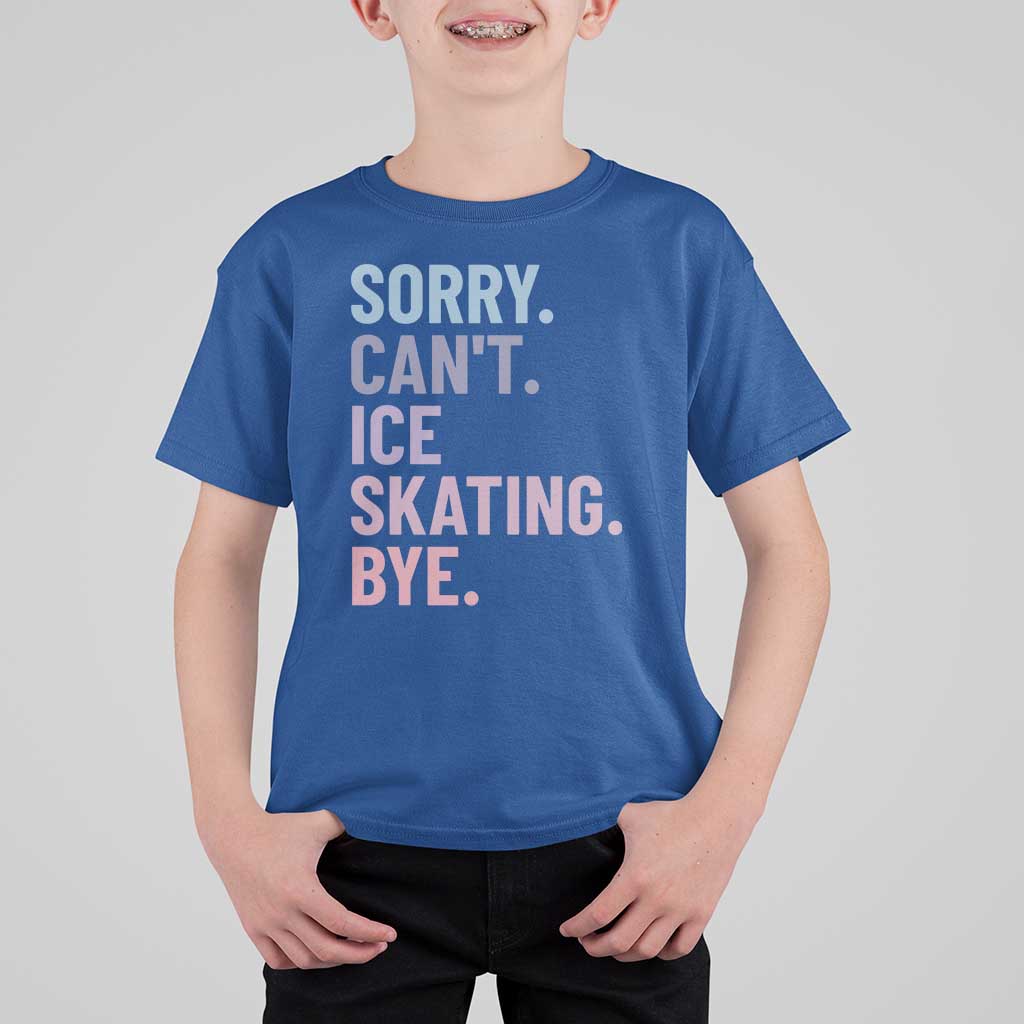 Sorry Cant Ice Skating Bye T Shirt For Kid Funny Ice Skating Lovers - Wonder Print Shop