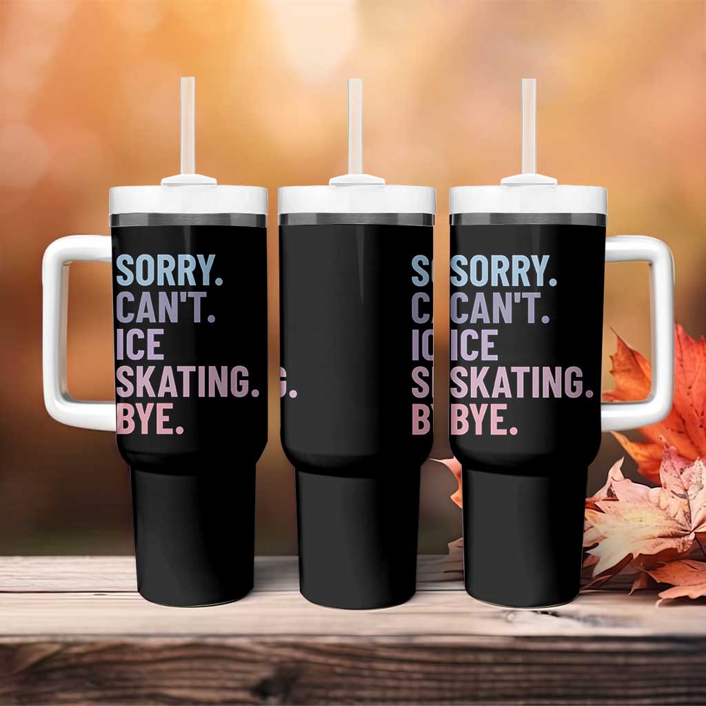 Sorry Cant Ice Skating Bye Tumbler With Handle Funny Ice Skating Lovers - Wonder Print Shop