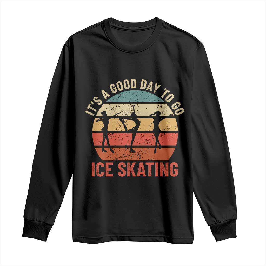 Funny It's A Good Day To Go Ice Skating Long Sleeve Shirt - Wonder Print Shop