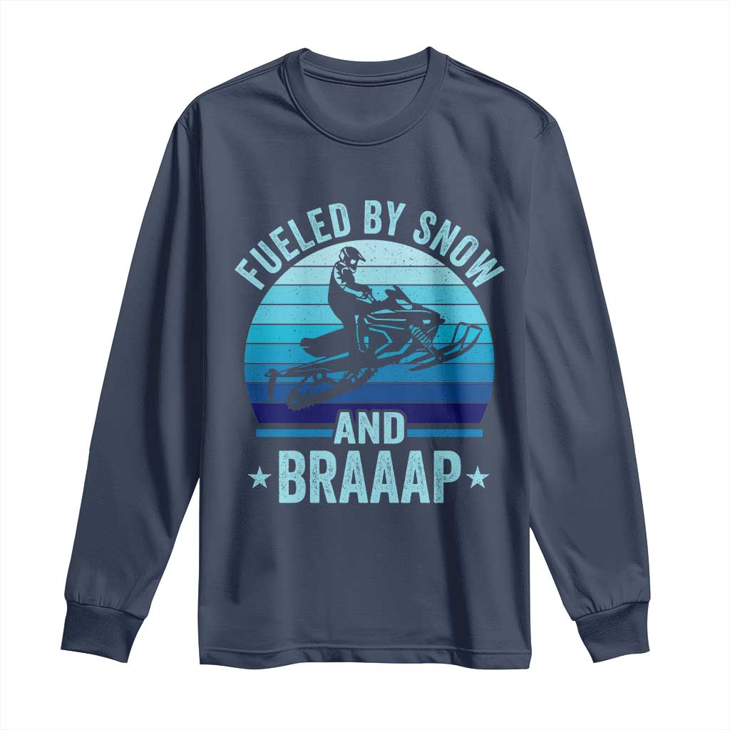 Funny Snowmobile Long Sleeve Shirt Fueled By Snow And Braaap Winter Sports - Wonder Print Shop