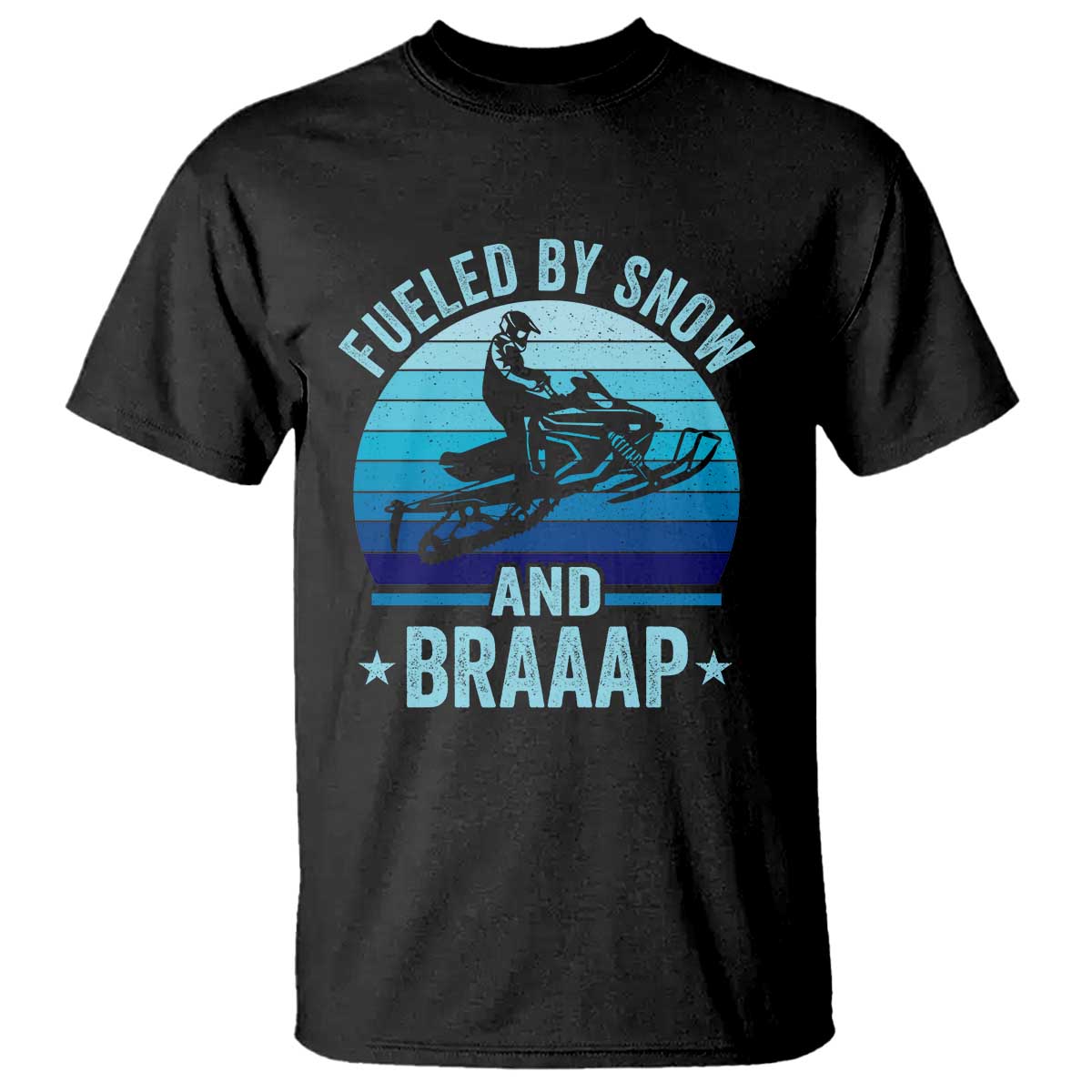 Funny Snowmobile T Shirt Fueled By Snow And Braaap Winter Sports - Wonder Print Shop