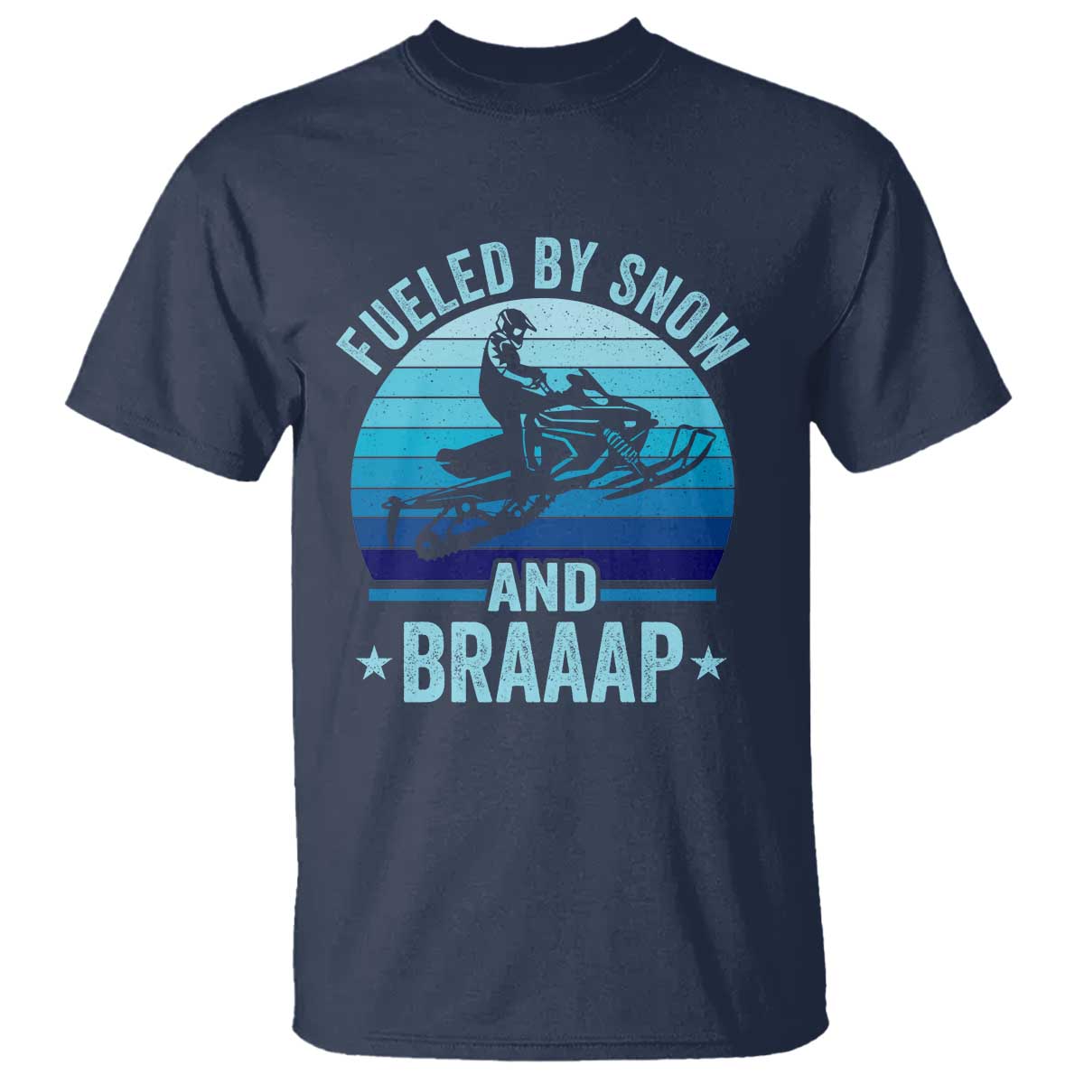 Funny Snowmobile T Shirt Fueled By Snow And Braaap Winter Sports - Wonder Print Shop