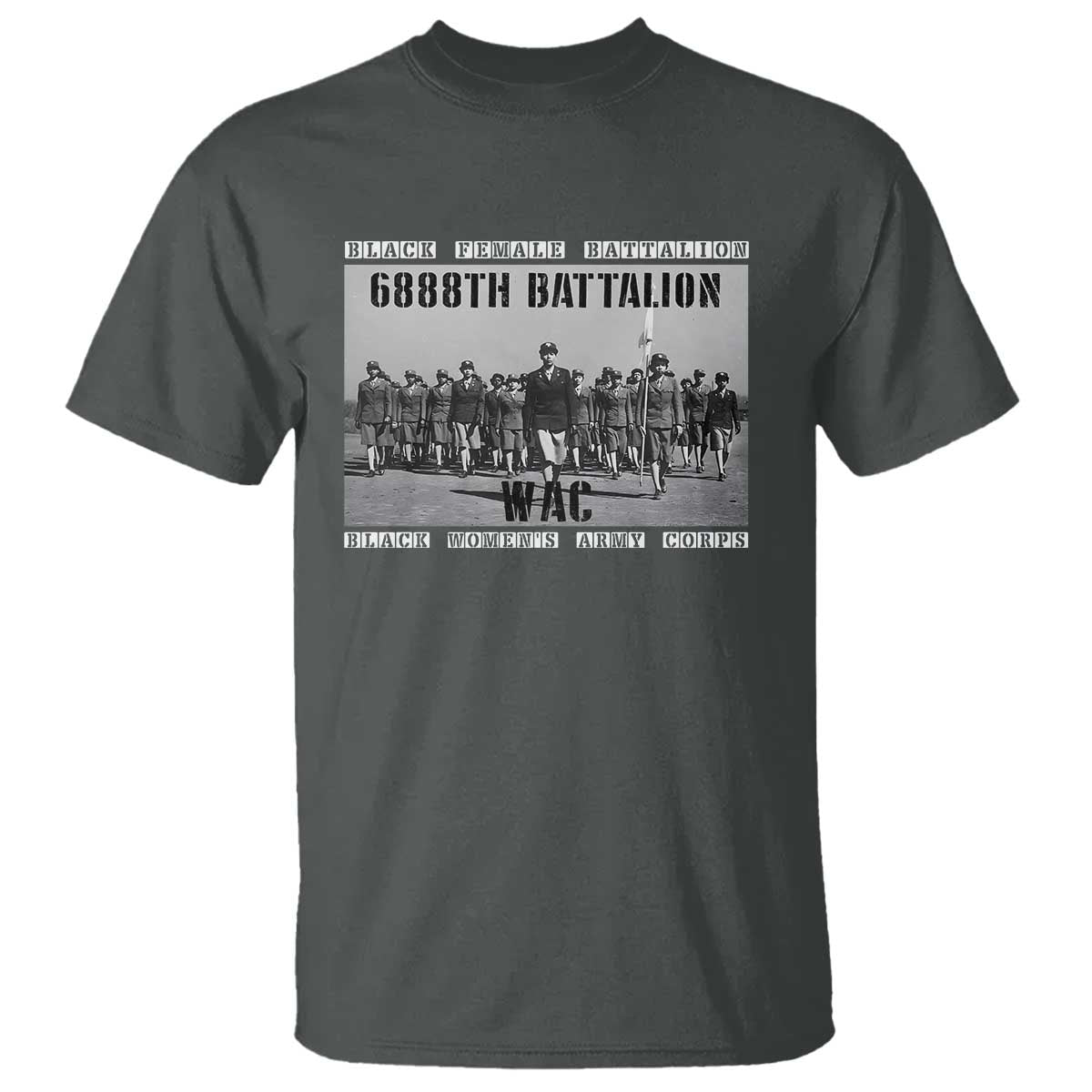 6888th Battalion T Shirt Black Female Battalion WAC Women's Army Corps Black History Month