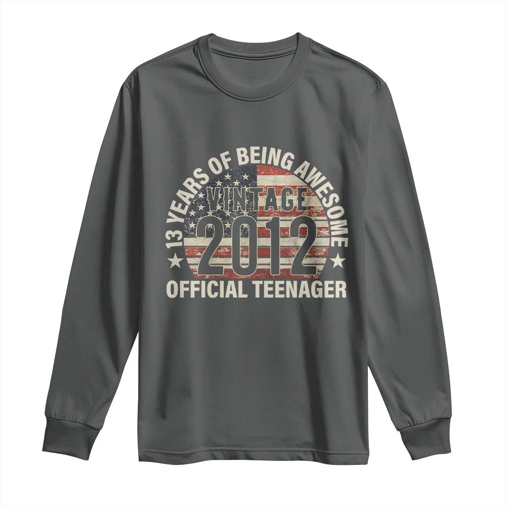 13th Birthday Long Sleeve Shirt Vintage 2012 Official Teenager 13 Years Of Being Awesome American Flag