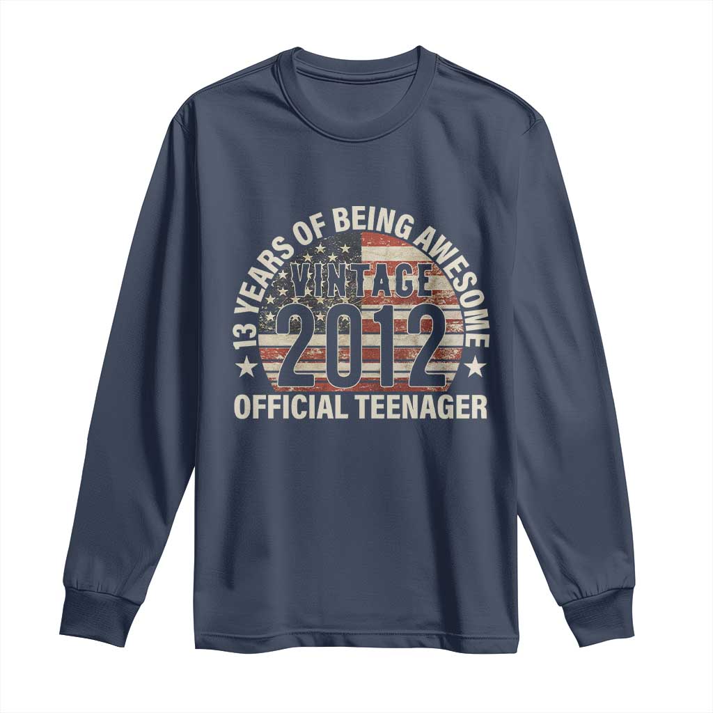 13th Birthday Long Sleeve Shirt Vintage 2012 Official Teenager 13 Years Of Being Awesome American Flag
