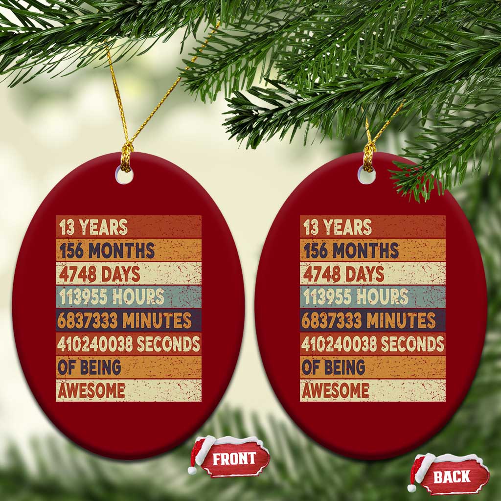 Funny 13th Birthday Ceramic Ornament 13 Years 156 Months 4748 Days Vintage Retro - Wonder Print Shop