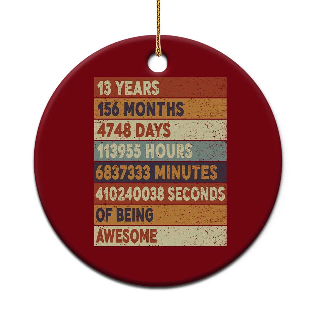 Funny 13th Birthday Ceramic Ornament 13 Years 156 Months 4748 Days Vintage Retro - Wonder Print Shop