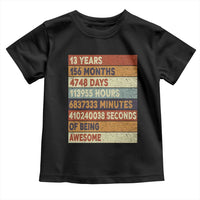 Funny 13th Birthday Toddler T Shirt 13 Years 156 Months 4748 Days Vintage Retro
