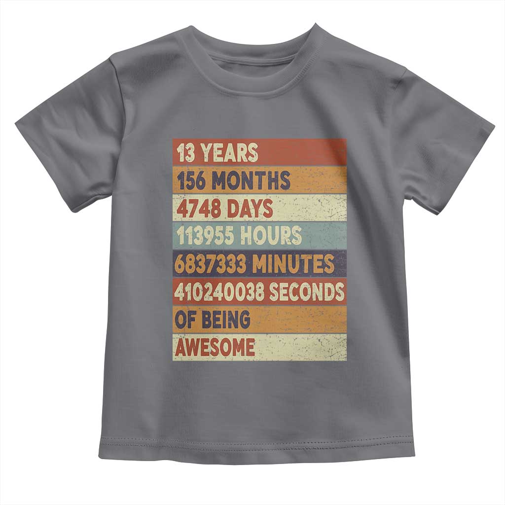 Funny 13th Birthday Toddler T Shirt 13 Years 156 Months 4748 Days Vintage Retro