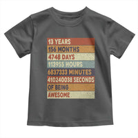 Funny 13th Birthday Toddler T Shirt 13 Years 156 Months 4748 Days Vintage Retro
