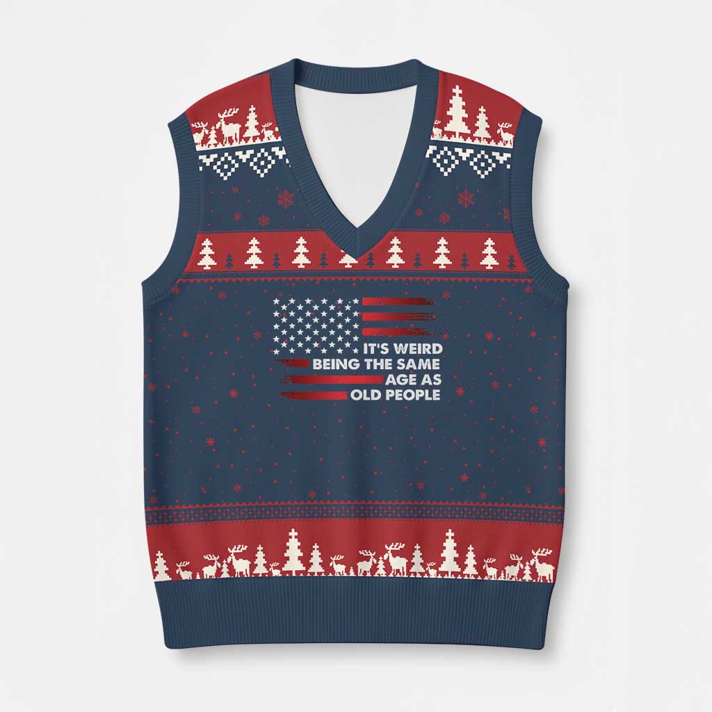 Funny It's Weird Being The Same Age As Old People V-Neck Knit Sweater Vest Vintage American Flag - Wonder Print Shop