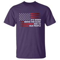 Funny It's Weird Being The Same Age As Old People T Shirt Vintage American Flag