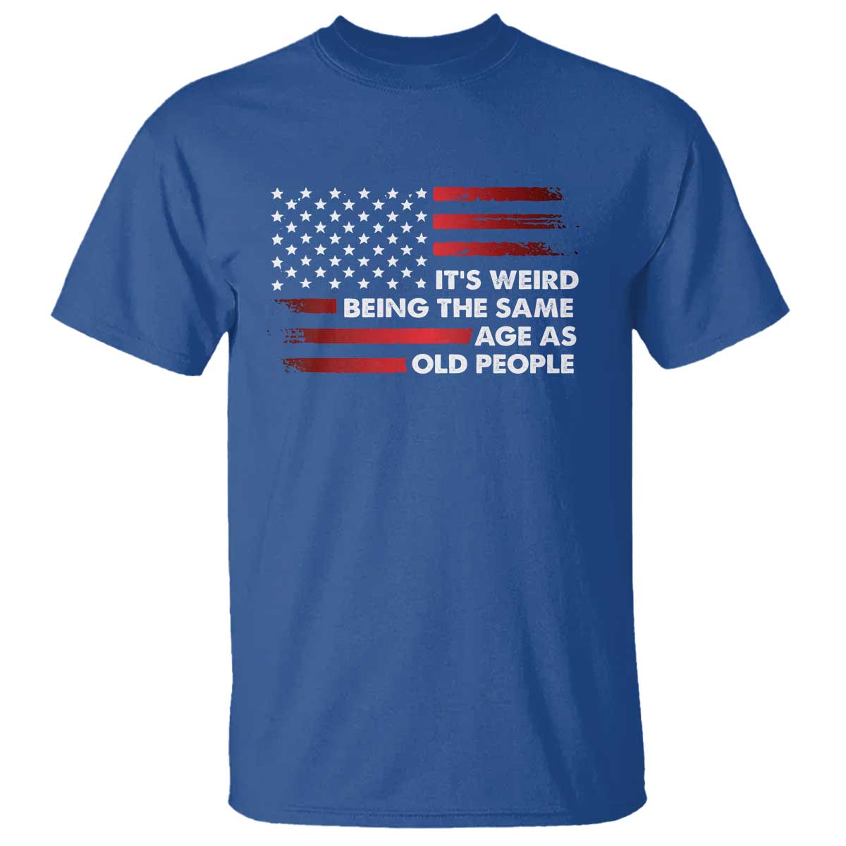 Funny It's Weird Being The Same Age As Old People T Shirt Vintage American Flag
