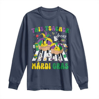 Funny This Teacher Loves Mardi Gras Long Sleeve Shirt King Cake Jester Hat