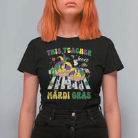 Funny This Teacher Loves Mardi Gras T Shirt For Women King Cake Jester Hat