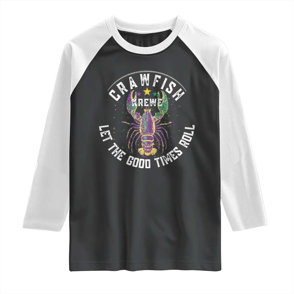 Crawfish Krewe Let The Good Times Roll Raglan Shirt Funny Mardi Gras - Wonder Print Shop