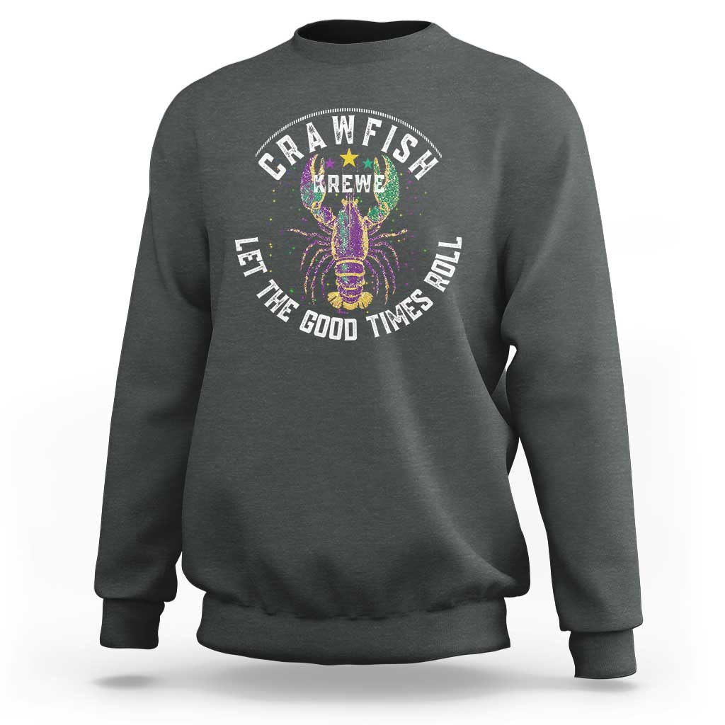 Crawfish Krewe Let The Good Times Roll Sweatshirt Funny Mardi Gras - Wonder Print Shop