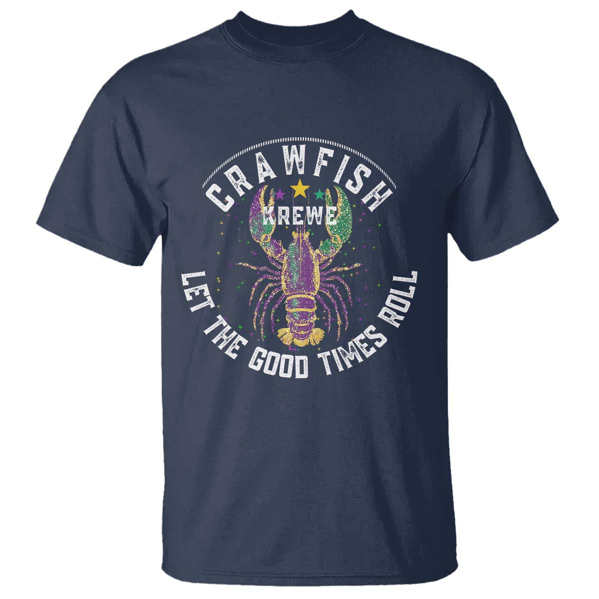 Crawfish Krewe Let The Good Times Roll T Shirt Funny Mardi Gras - Wonder Print Shop