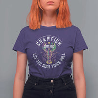 Crawfish Krewe Let The Good Times Roll T Shirt For Women Funny Mardi Gras - Wonder Print Shop