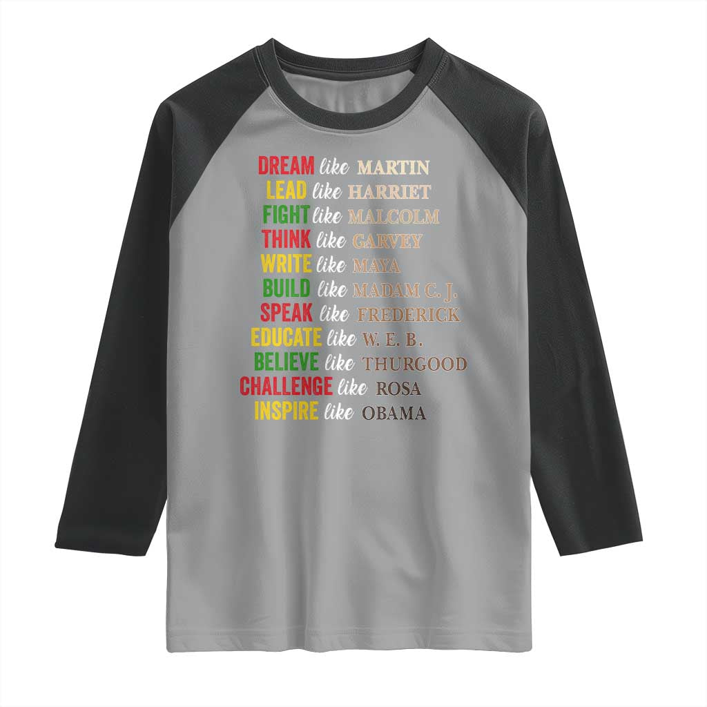 Black History Dream Like Martin Lead Like Harriet Raglan Shirt African American Leaders