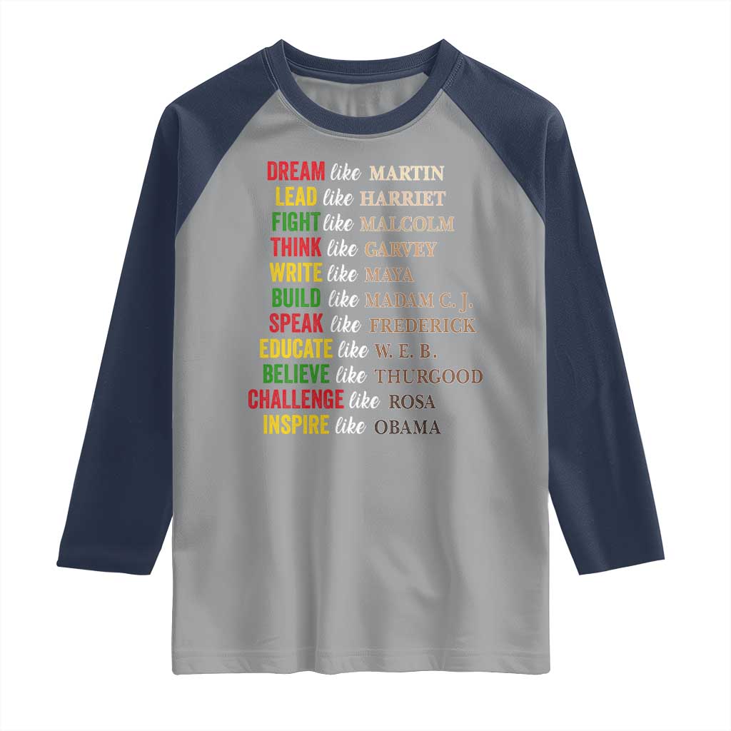 Black History Dream Like Martin Lead Like Harriet Raglan Shirt African American Leaders