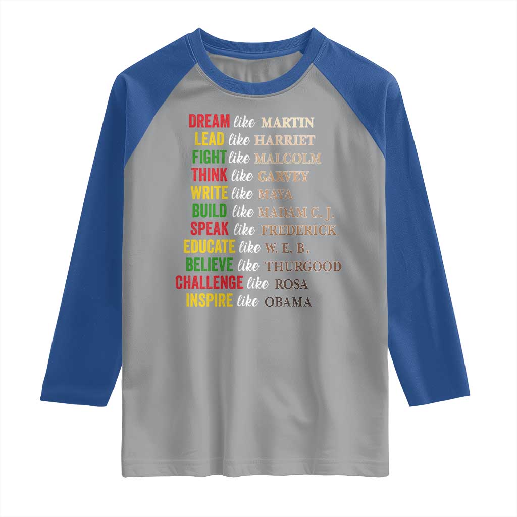 Black History Dream Like Martin Lead Like Harriet Raglan Shirt African American Leaders