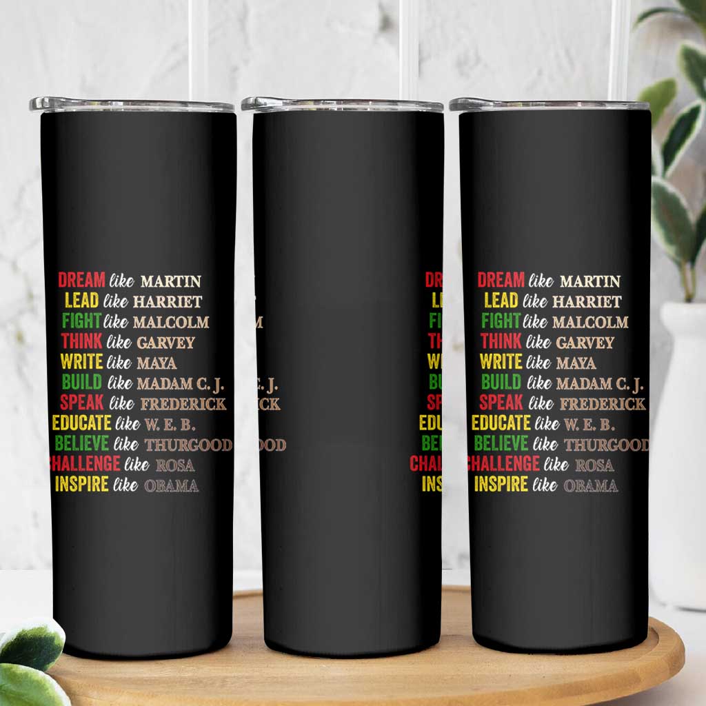 Black History Dream Like Martin Lead Like Harriet Skinny Tumbler African American Leaders
