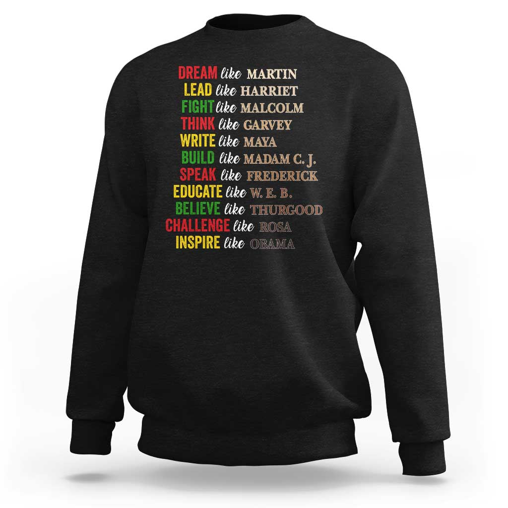 Black History Dream Like Martin Lead Like Harriet Sweatshirt African American Leaders