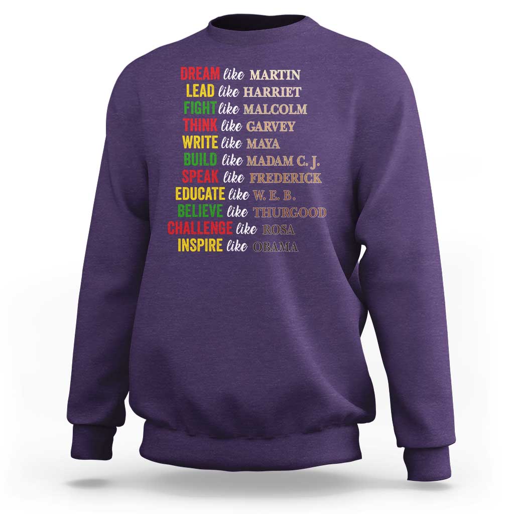 Black History Dream Like Martin Lead Like Harriet Sweatshirt African American Leaders