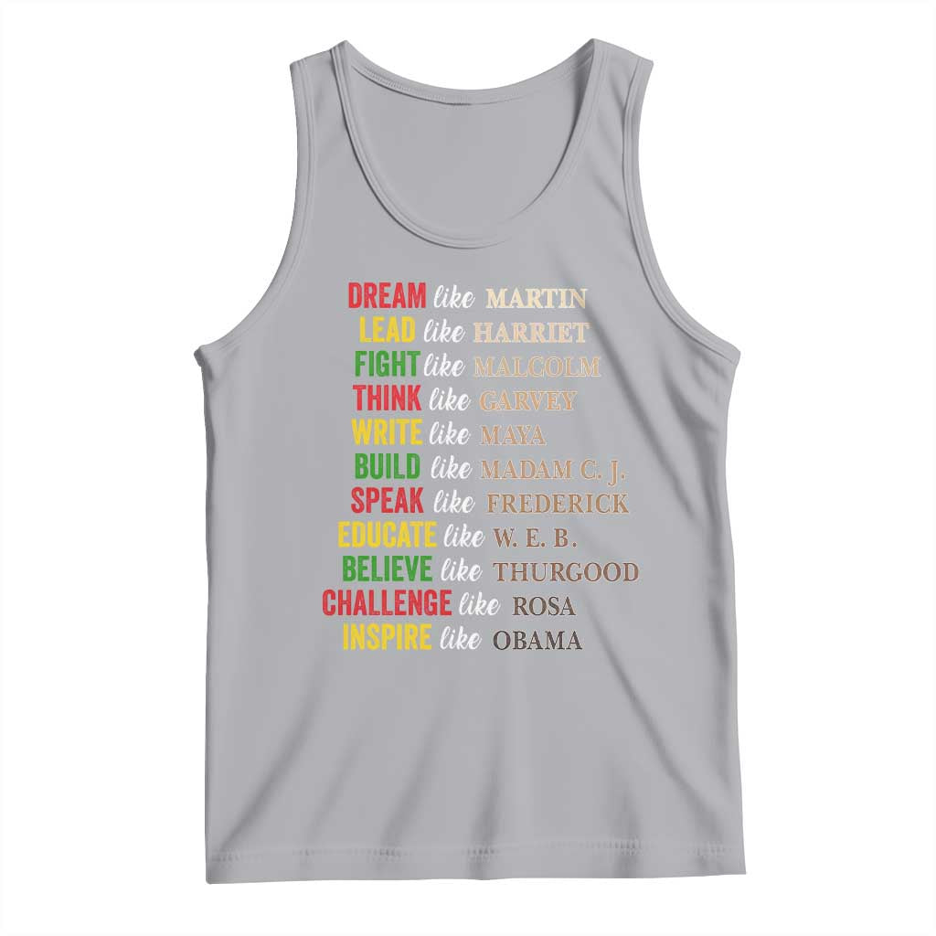 Black History Dream Like Martin Lead Like Harriet Tank Top African American Leaders