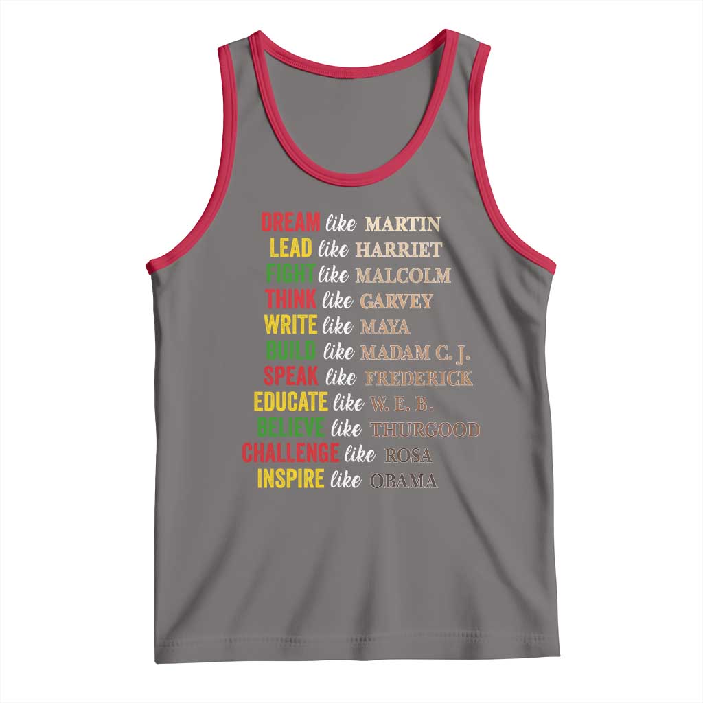 Black History Dream Like Martin Lead Like Harriet Tank Top African American Leaders