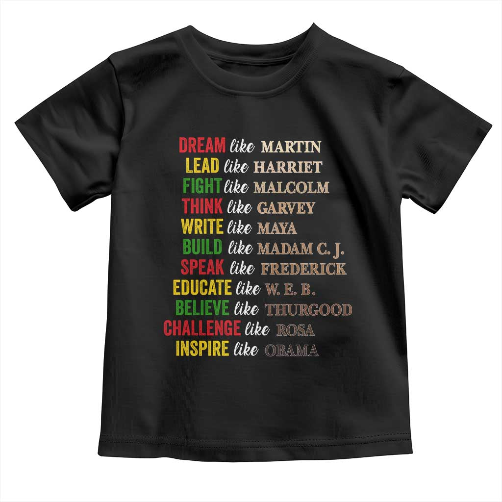 Black History Dream Like Martin Lead Like Harriet Toddler T Shirt African American Leaders