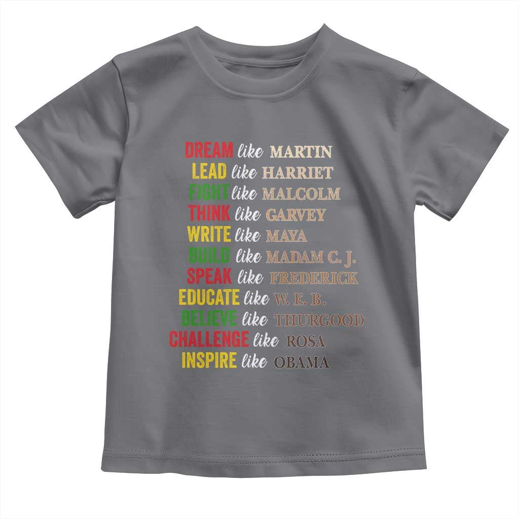 Black History Dream Like Martin Lead Like Harriet Toddler T Shirt African American Leaders