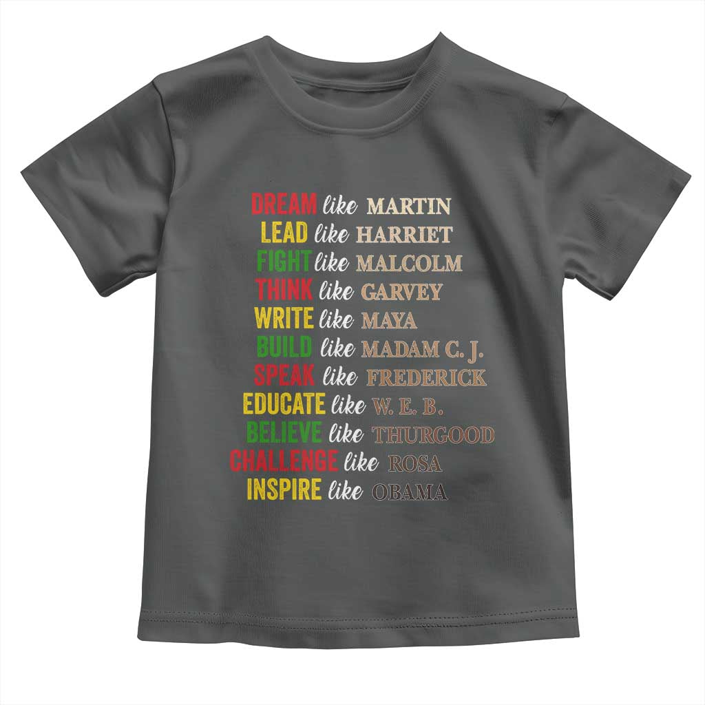 Black History Dream Like Martin Lead Like Harriet Toddler T Shirt African American Leaders