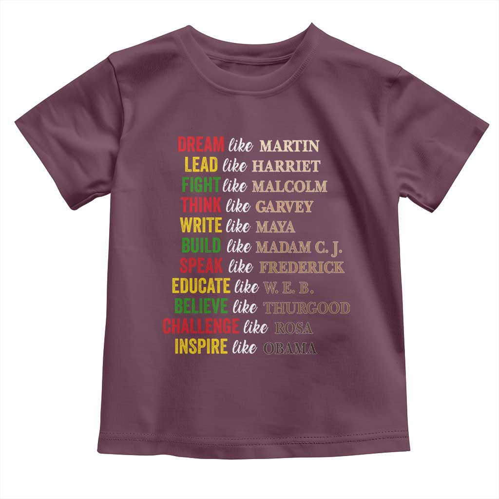 Black History Dream Like Martin Lead Like Harriet Toddler T Shirt African American Leaders