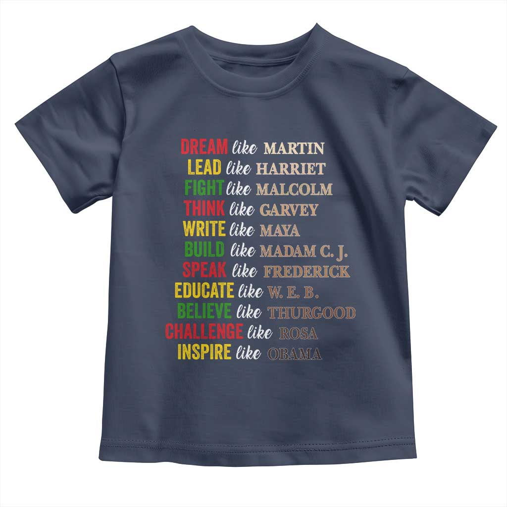 Black History Dream Like Martin Lead Like Harriet Toddler T Shirt African American Leaders