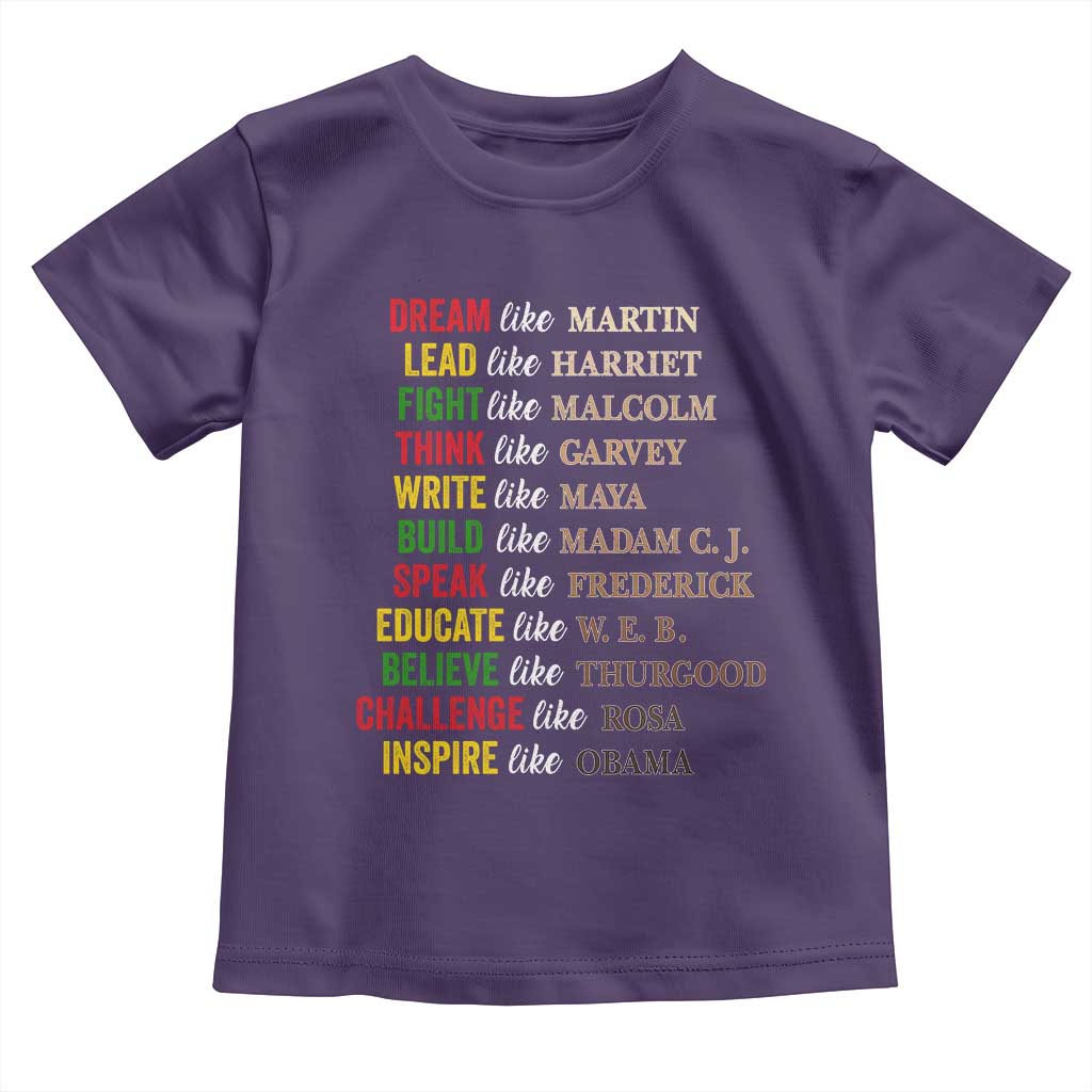 Black History Dream Like Martin Lead Like Harriet Toddler T Shirt African American Leaders