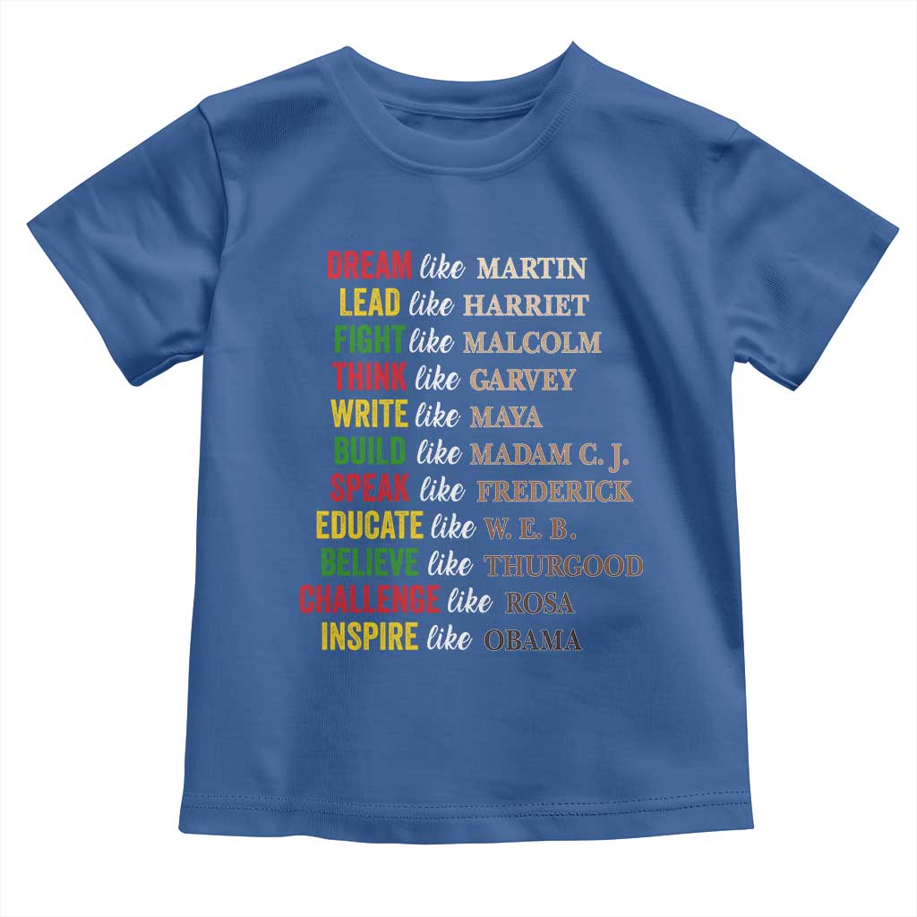 Black History Dream Like Martin Lead Like Harriet Toddler T Shirt African American Leaders