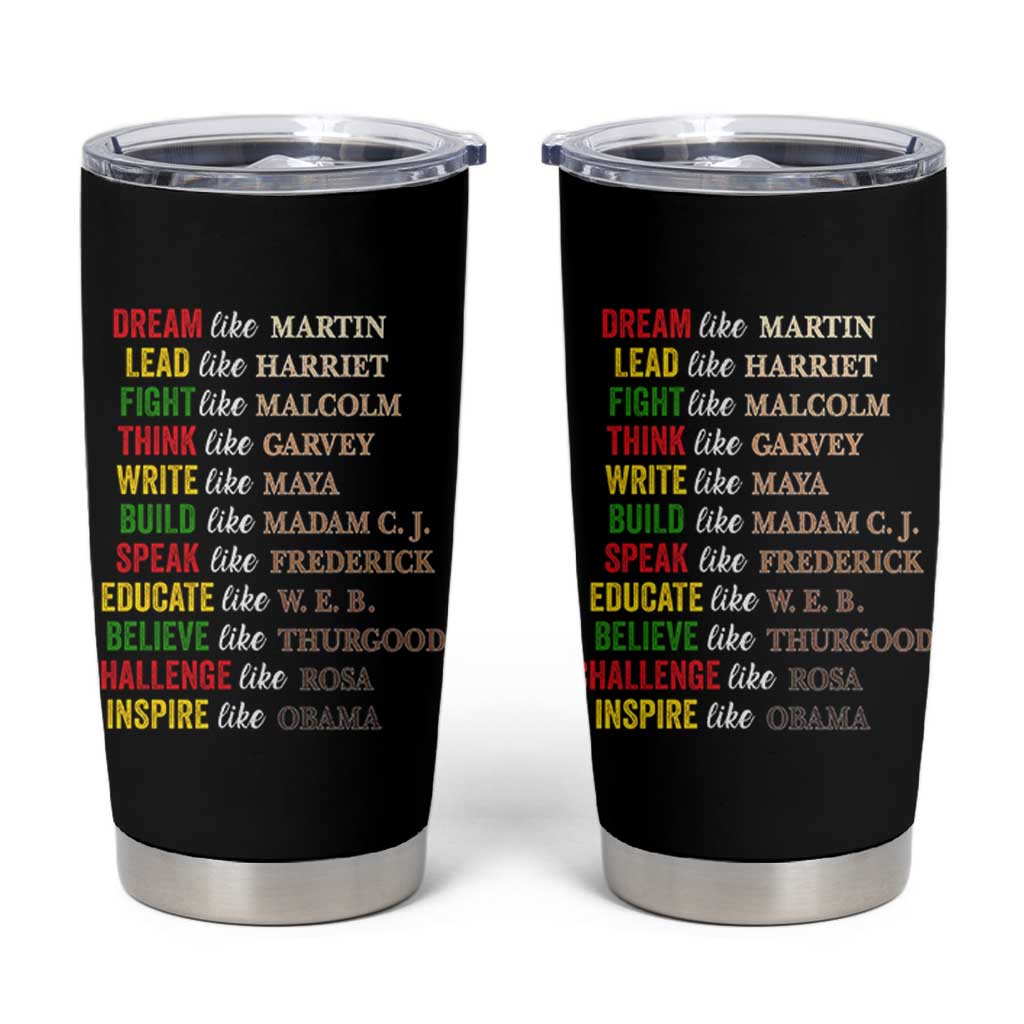 Black History Dream Like Martin Lead Like Harriet Tumbler Cup African American Leaders