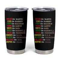 Black History Dream Like Martin Lead Like Harriet Tumbler Cup African American Leaders