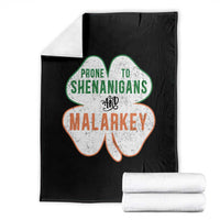 Prone to Shenanigans and Malarkey Throw Blanket Funny St Patricks Day Shamrock
