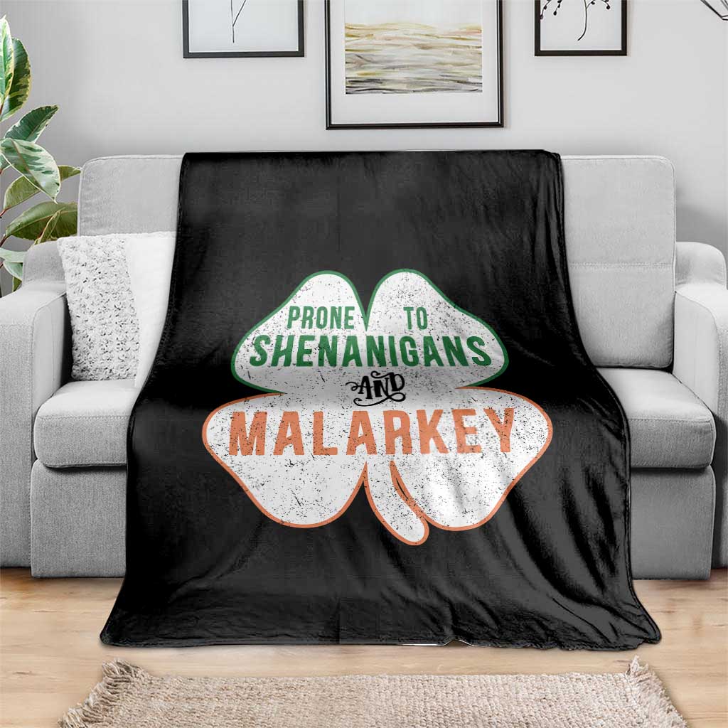 Prone to Shenanigans and Malarkey Throw Blanket Funny St Patricks Day Shamrock