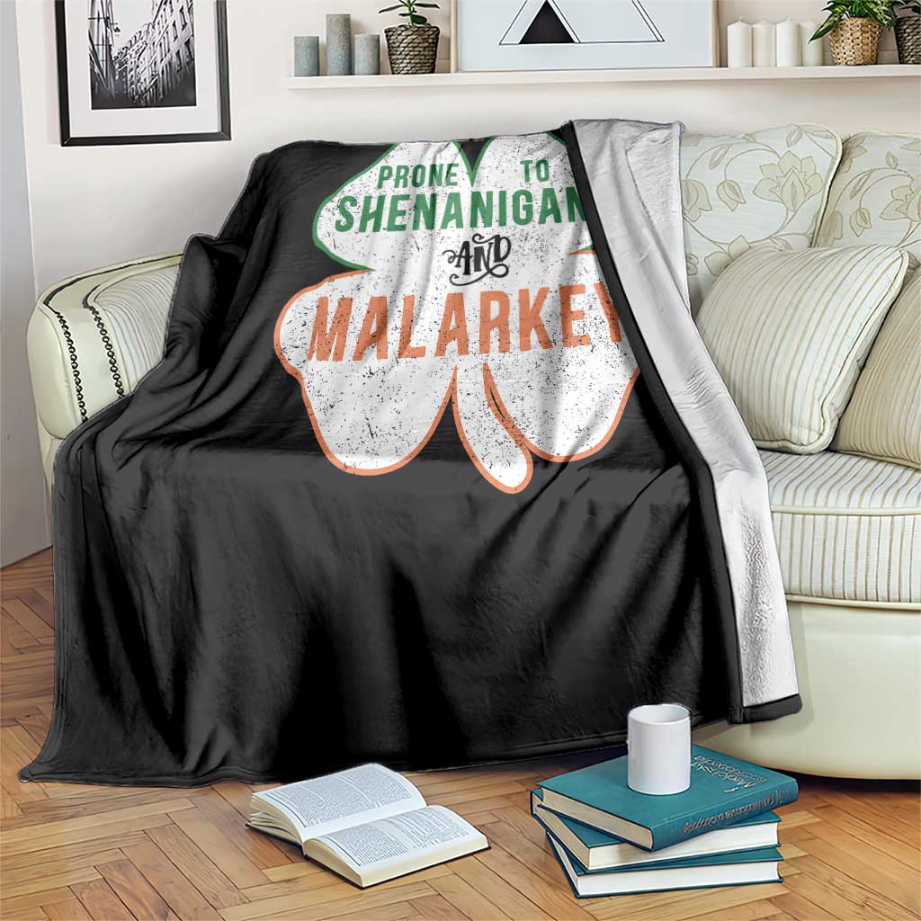 Prone to Shenanigans and Malarkey Throw Blanket Funny St Patricks Day Shamrock