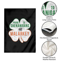 Prone to Shenanigans and Malarkey Garden Flag Funny St Patricks Day Shamrock