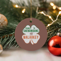 Prone to Shenanigans and Malarkey Ceramic Ornament Funny St Patricks Day Shamrock