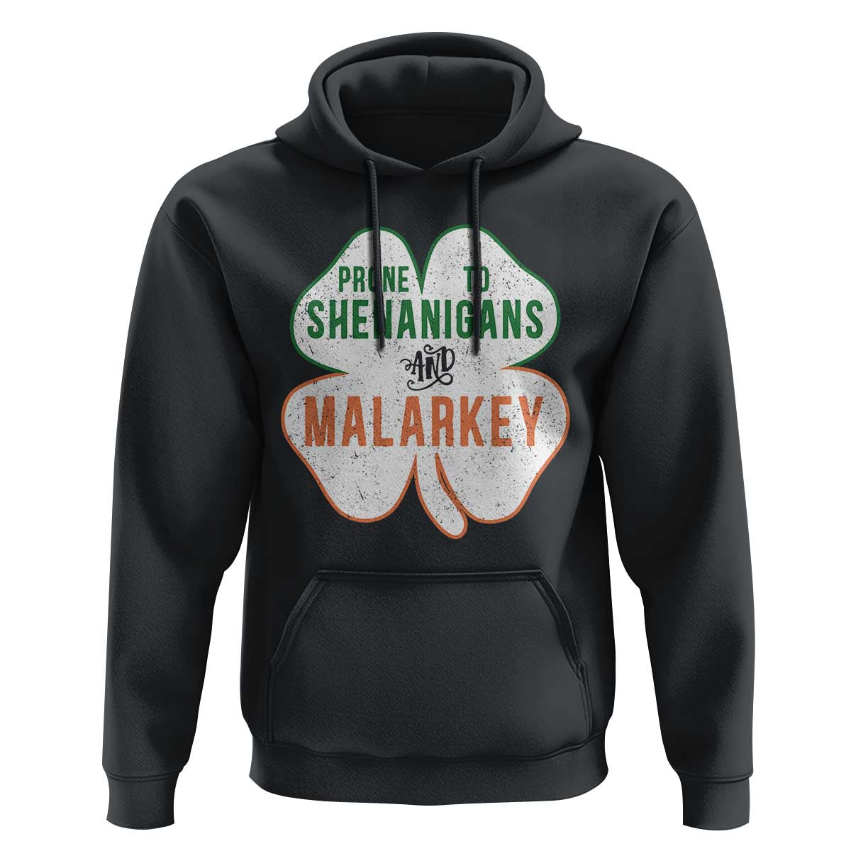 Prone to Shenanigans and Malarkey Hoodie Funny St Patricks Day Shamrock