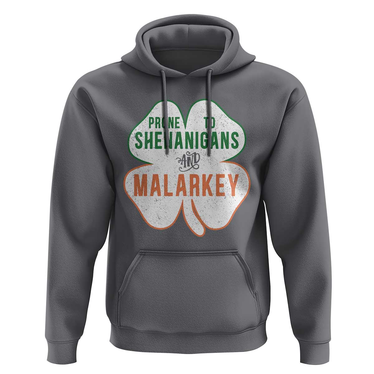 Prone to Shenanigans and Malarkey Hoodie Funny St Patricks Day Shamrock