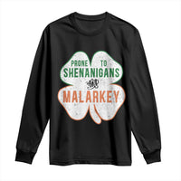 Prone to Shenanigans and Malarkey Long Sleeve Shirt Funny St Patricks Day Shamrock