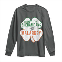 Prone to Shenanigans and Malarkey Long Sleeve Shirt Funny St Patricks Day Shamrock