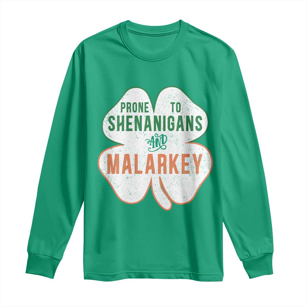 Prone to Shenanigans and Malarkey Long Sleeve Shirt Funny St Patricks Day Shamrock